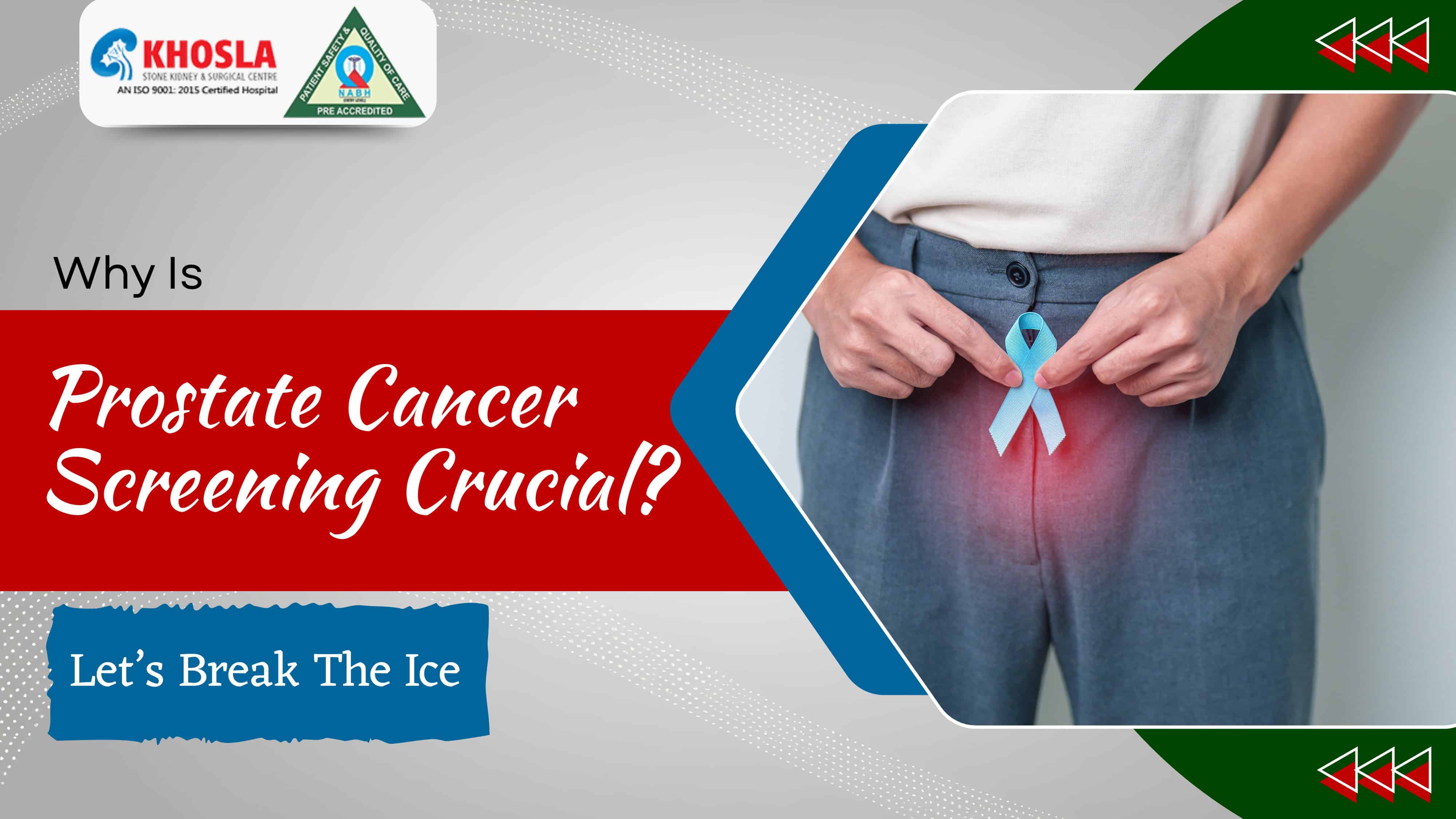 Why Is Prostate Cancer Screening Crucial? Let’s Break The Ice